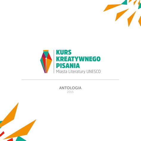 Antologia Kursu Kreatywnego Pisania Krak W Miasto Literatury Unesco