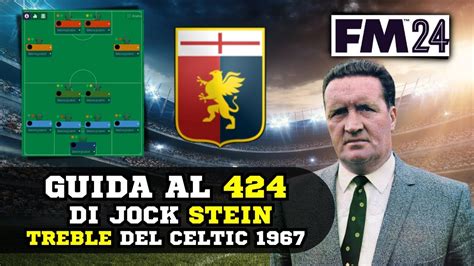 GUIDA AL 424 DI JOCK STEIN TREBLE CELTIC 1967 BEST 4 2 4 TACTIC