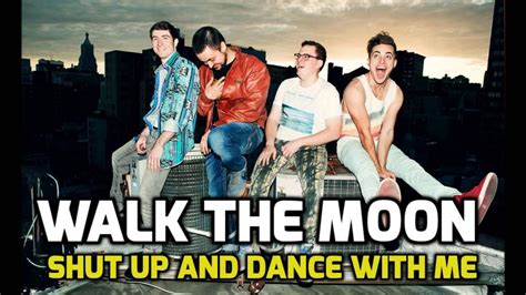 Walk The Moon Shut Up And Dance With Me Audio Youtube