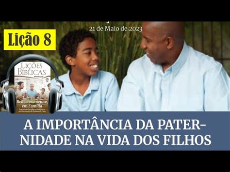 Udio Li O A Import Ncia Da Paternidade Na Vida Dos Filhos