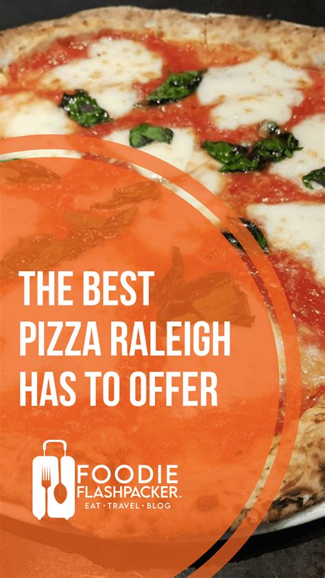 The Best Pizza Raleigh Has To Offer 10 Best Pizza Places