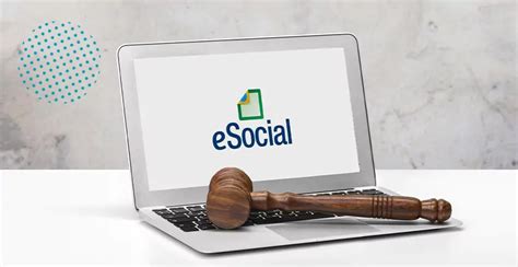 Processo Trabalhista No Esocial O Que Voc Precisa Saber Campal