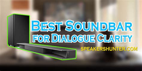 Best Soundbar for Dialogue Clarity in 2021 - Top 10 Picks