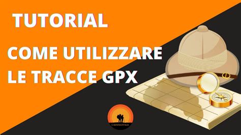 Come Utilizzare Le Tracce Gpx Tutorial Completo Youtube