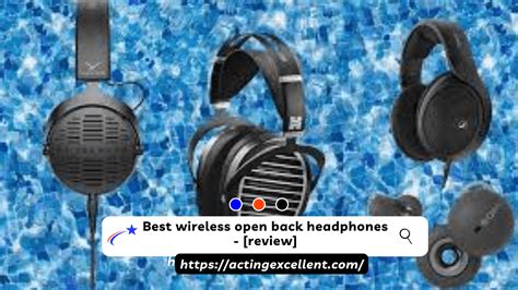 Best Wireless Open Back Headphones - [review] - Acting Excellent