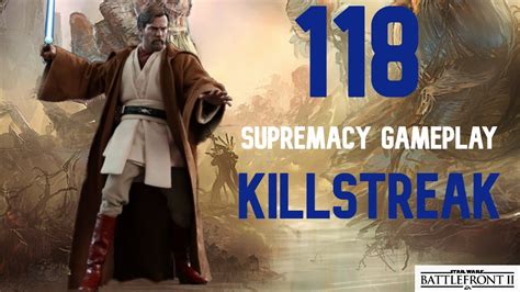 118 Killstreak Obi Wan Kenobi Supremacy Gameplay Star Wars