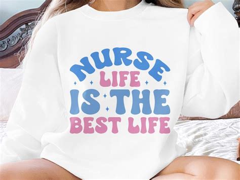 Nurse Life Is The Best Life Sweatshirt Inspirational Nursing Crewneck