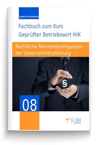 Buch zum Kurs geprüfter Betriebswirt IHK Rechtliche Rahmenbedingungen