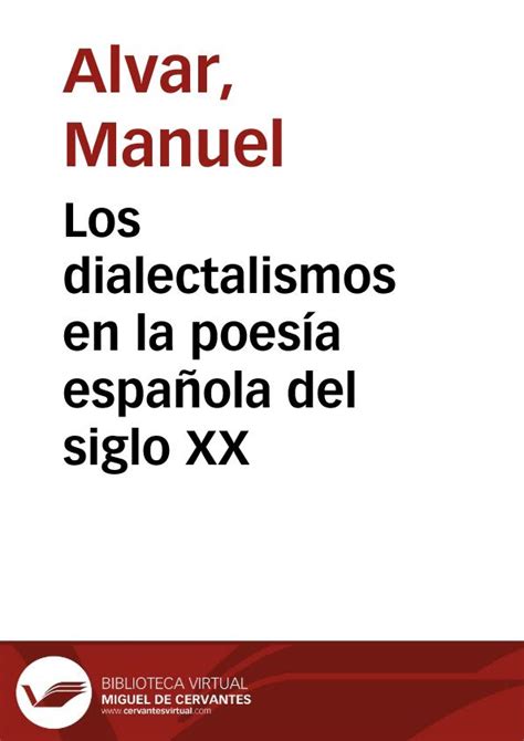 Los dialectalismos en la poesía española del siglo XX Manuel Alvar