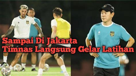 Bertolak Dari Surabaya Ke Jakarta Timnas Langsung Latihan Youtube