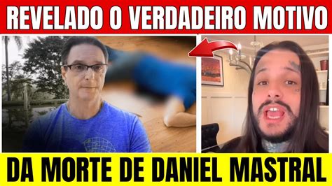 Amigo De Daniel Mastral Revela Mensagem Que Recebeu Dele E Verdadeiro