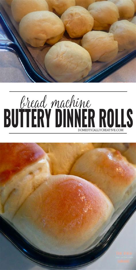 Buttery Dinner Rolls In The Bread Machine Domestically Creative