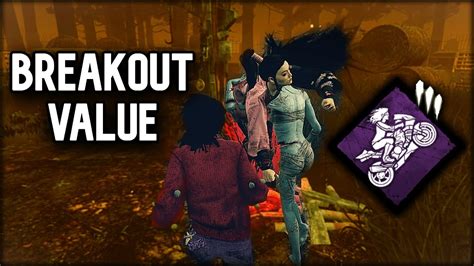 Huge Breakout Perk Value Dead By Daylight Youtube