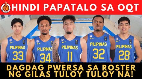 Gilas Pilipinas Hindi Patatalo Sa OQT Dagdag Pwersa Sa Roster Ng Gilas