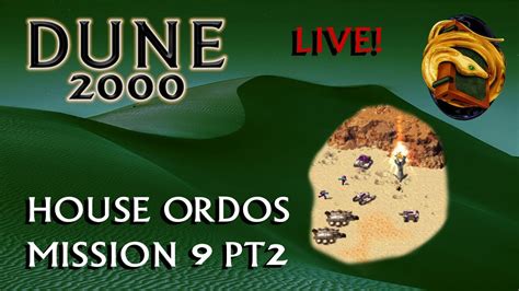 Dune 2000 House Ordos Mission 9 Finale Live Part 2 YouTube