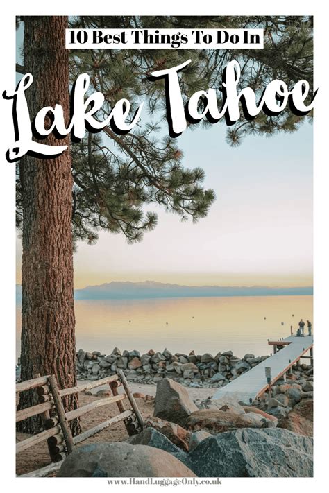 10 Very Best Things To Do In Lake Tahoe Places In California Tahoe