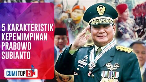 5 Gaya Kepemimpinan Prabowo Subianto Yang Tegas Berapi Api Dibongkar