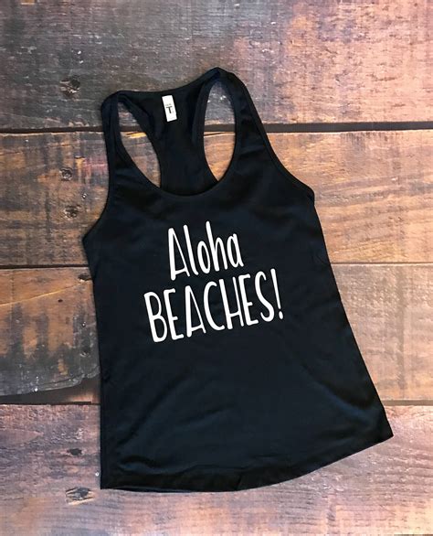 Aloha Aloha Beaches Beach Tank Tank Top Womens Tank Etsy