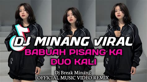 DJ MINANG BABUAH PISANG KA DUO KALI BREAKBEAT DJ MINANG VIRAL TIK