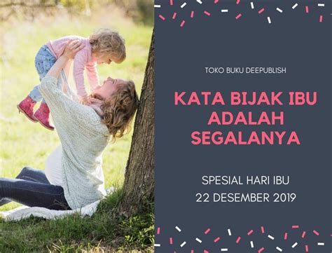 Kata Kata Ibu Adalah Segalanya Ucapan Spesial Hari Ibu