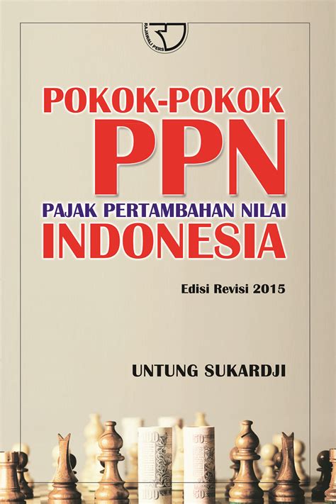 Pokok Pokok PPN Pajak Pertambahan Nilai Indonesia Untung Sukardji