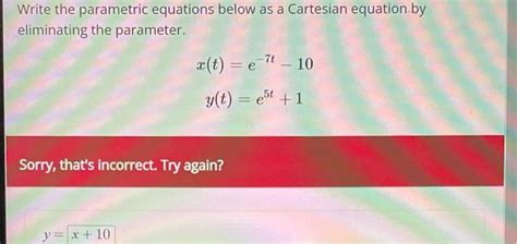 Solved Write The Parametric Equations Below As A Cartesian