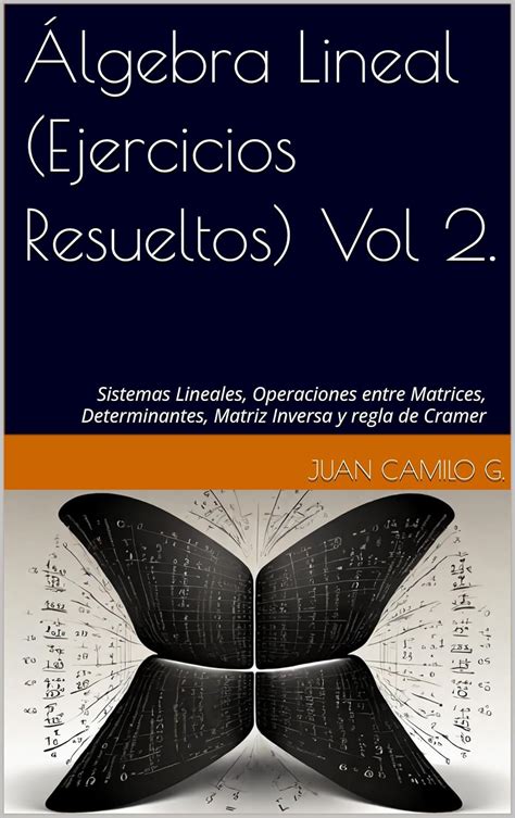 Álgebra Lineal Ejercicios Resueltos Vol 2 Sistemas Lineales Operaciones Entre