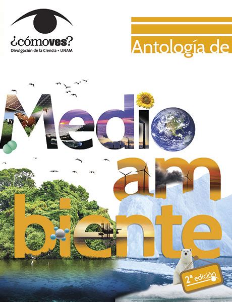 Antolog A De Medio Ambiente C Mo Ves Divulgaci N De La Ciencia Unam