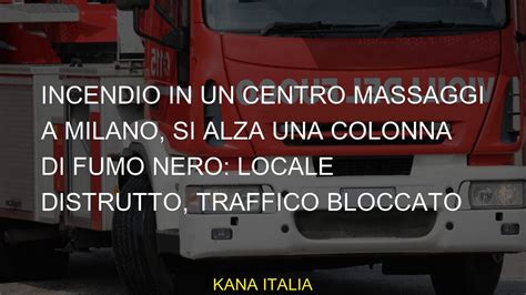 Incendio In Un Centro Massaggi A Milano Si Alza Una Colonna Di Fumo