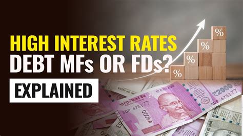 Fixed Income Mutual Funds Vs Fixed Deposits What Should You Do In High Interest Rate Scenario