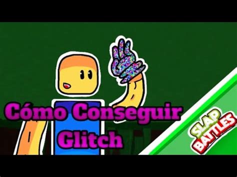 Tutorial De Como Conseguir El Guante O Mano Glitch Roblox Slap