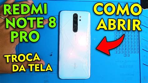 XIAOMI REDMI NOTE 8 PRO COMO ABRIR E TROCAR A TELA YouTube