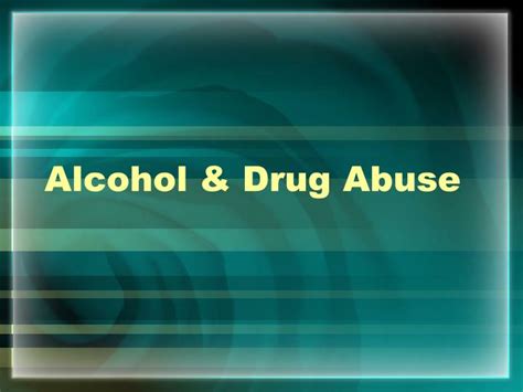 Ppt Alcohol And Drug Abuse Powerpoint Presentation Free Download Id 2429373