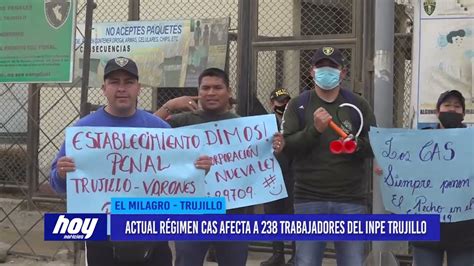 Actual R Gimen Cas Afecta A Trabajadores Del Inpe Trujillo Youtube