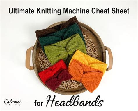 Ultimate Knitting Machine Cheat Sheet For Headbands Circular Machines