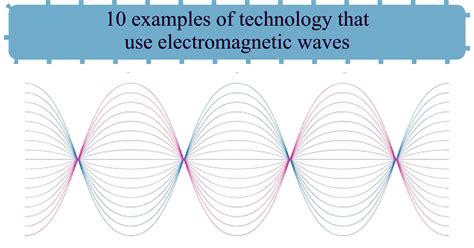 10 examples of technology that use electromagnetic waves - Vivid Examples