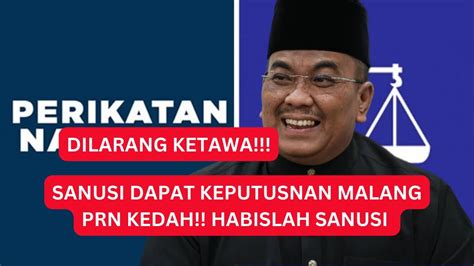 Baru Angkat Sumpah Mb Kedah Sanusi Sudah Dapat Keputusan Malang Prn