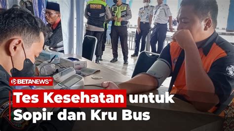 Puluhan Sopir Dan Kru Bus Angkutan Mudik Jalani Tes Kesehatan Di