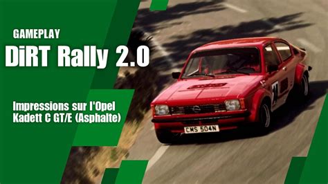 DiRT Rally 2 0 Impressions Sur L Opel Kadett C GTE Asphalte YouTube