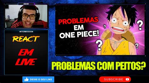 React Os Maiores Problemas De One Piece Cronosfera Youtube