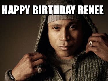 Meme Maker Happy Birthday Renee Meme Generator