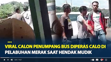 Viral Calon Penumpang Bus Diperas Calo Di Pelabuhan Merak Saat Hendak