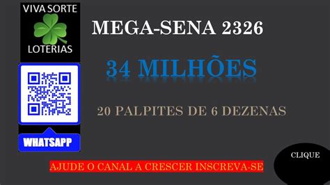 MEGA SENA CONCURSO 2326 20 PALPITES DE 6 DEZENAS SORTEIO DIA 10 DE