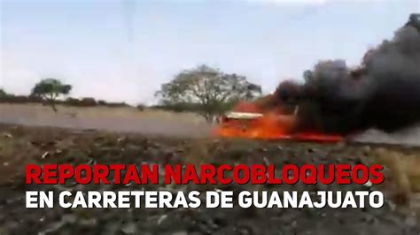 Reportan narcobloqueos en carreteras de Guanajuato Vídeo Dailymotion