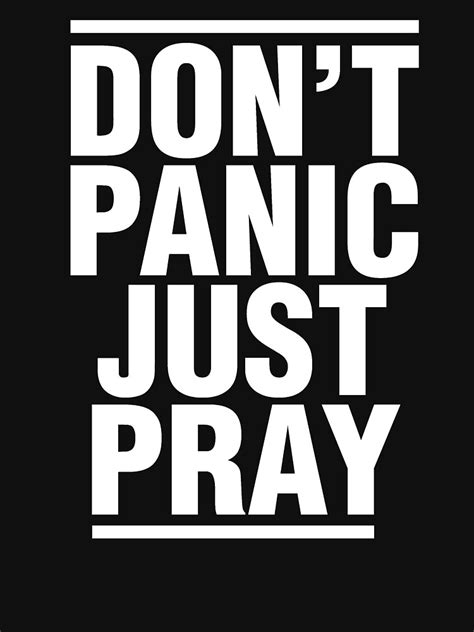 Dont Panic Just Pray Christian Design T Shirt By Jhwhdesign