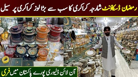 Ramzan Biggest Off On Sharjah Crockery Wholesale Shop In Karkhano