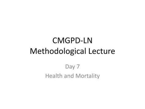 Ppt Cmgpd Ln Methodological Lecture Powerpoint Presentation Free