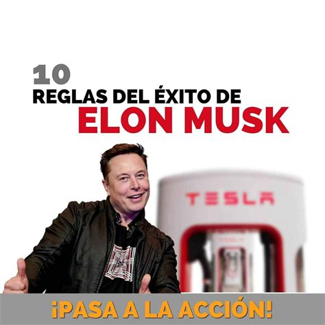 Las 10 Reglas Del Éxito De Elon Musk Pasa A La Acción Con Luis Ramos