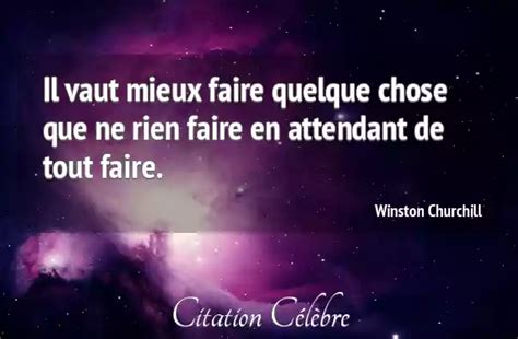 Citation Winston Churchill Rien Il Vaut Mieux Faire Quelque Chose Que