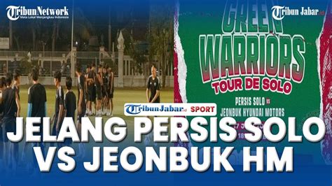 Persis Solo Vs Jeonbuk Hyundai Motors Ngotot Ingin Memenangi Laga Uji